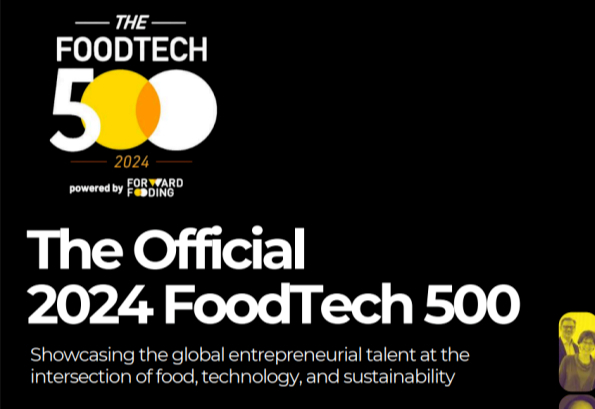 这家中国企业上榜前十！这些食品科技正被关注 | 2024年FoodTech 500强发布